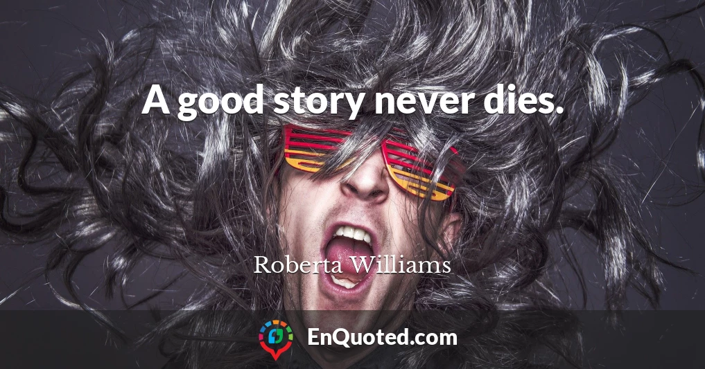 A good story never dies.