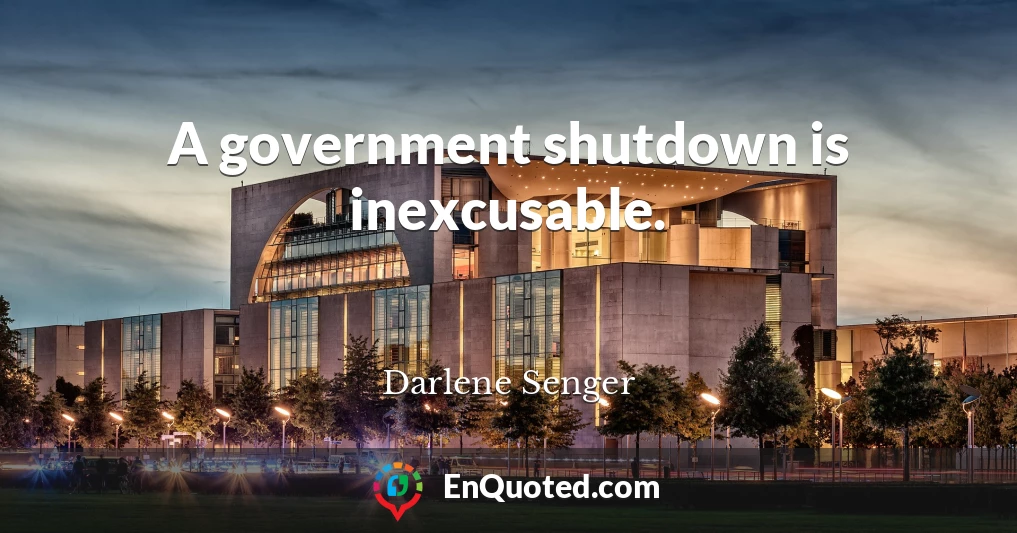 A government shutdown is inexcusable.