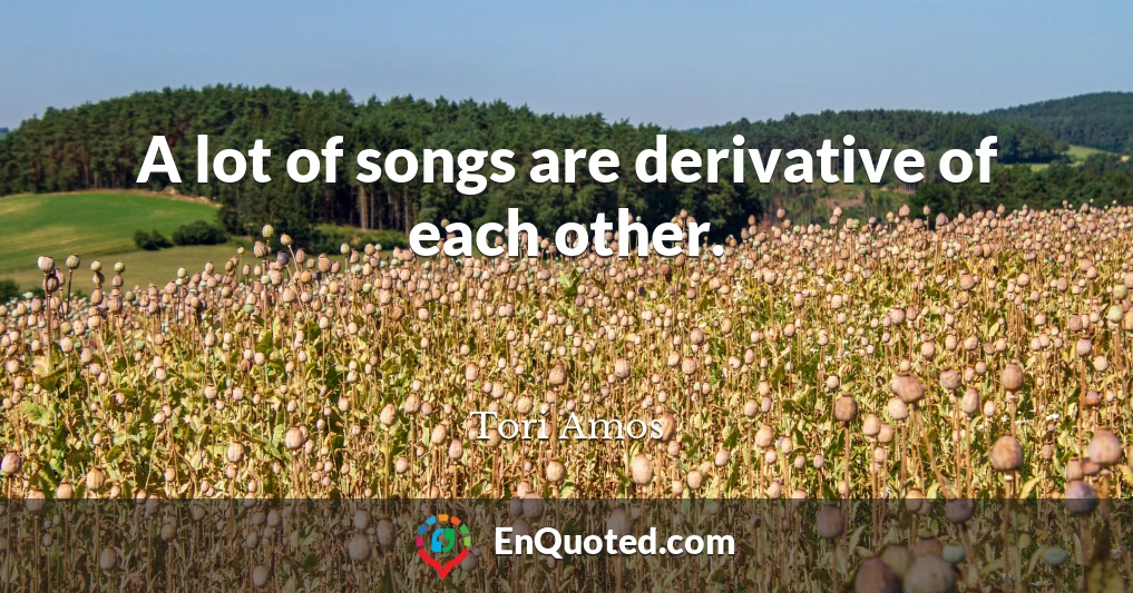 A lot of songs are derivative of each other.
