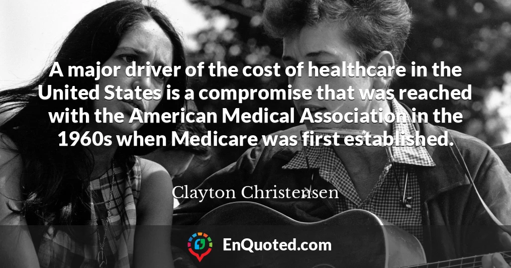 A major driver of the cost of healthcare in the United States is a compromise that was reached with the American Medical Association in the 1960s when Medicare was first established.