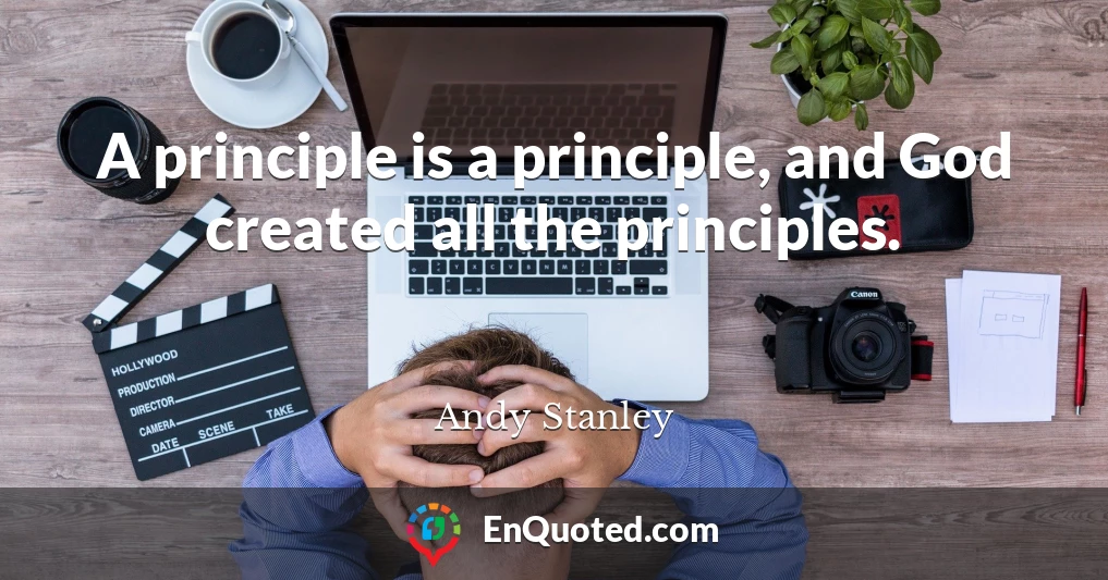A principle is a principle, and God created all the principles.