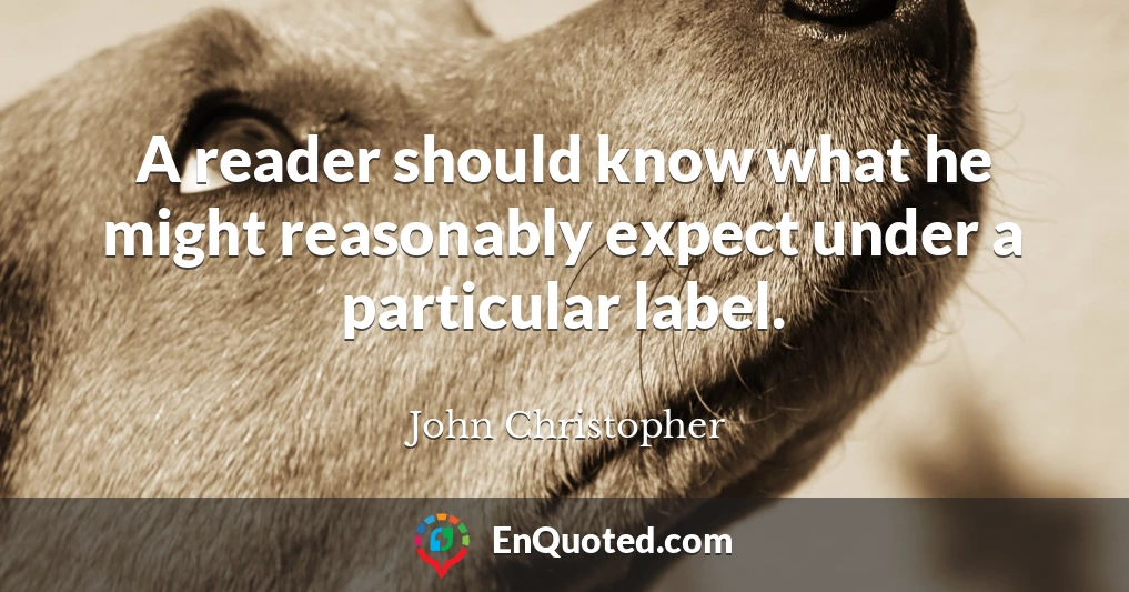 A reader should know what he might reasonably expect under a particular label.