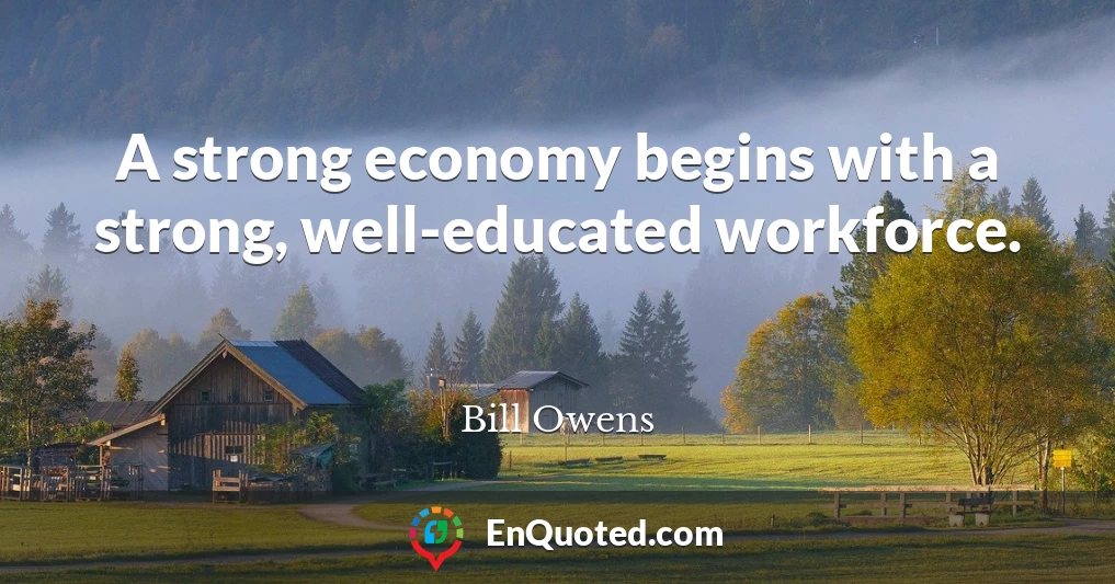 A strong economy begins with a strong, well-educated workforce.