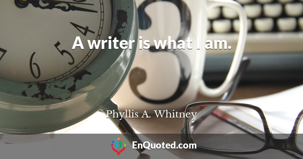 A writer is what I am.