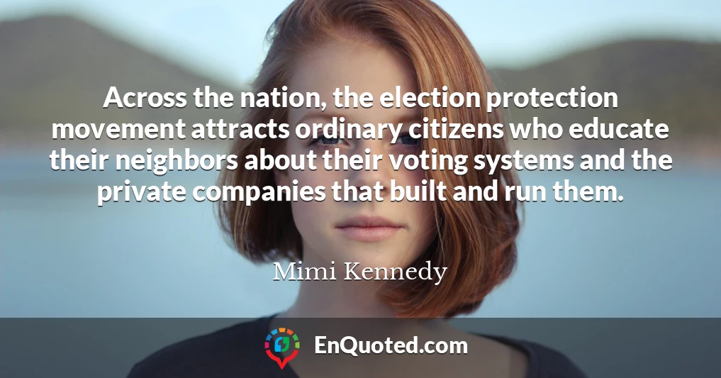 Across the nation, the election protection movement attracts ordinary citizens who educate their neighbors about their voting systems and the private companies that built and run them.