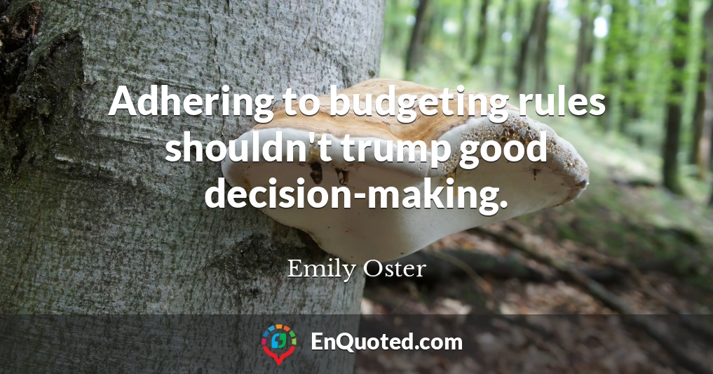 Adhering to budgeting rules shouldn't trump good decision-making.