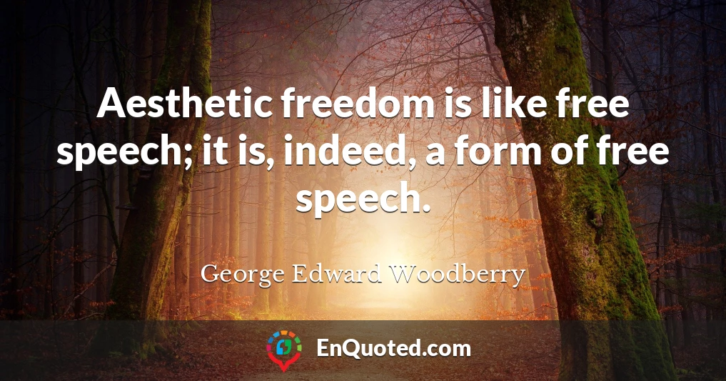 Aesthetic freedom is like free speech; it is, indeed, a form of free speech.