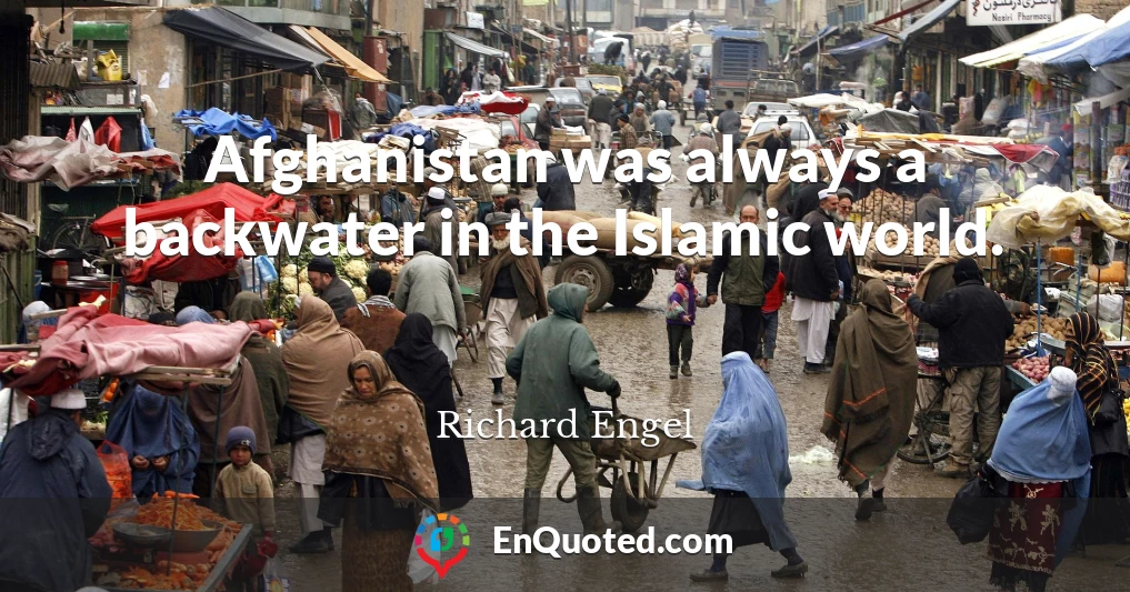 Afghanistan was always a backwater in the Islamic world.