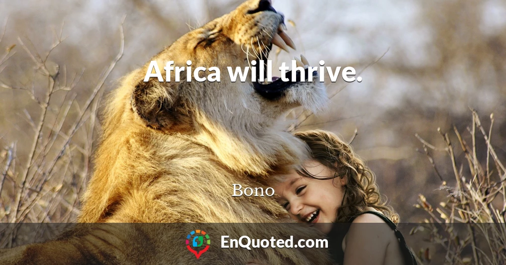 Africa will thrive.
