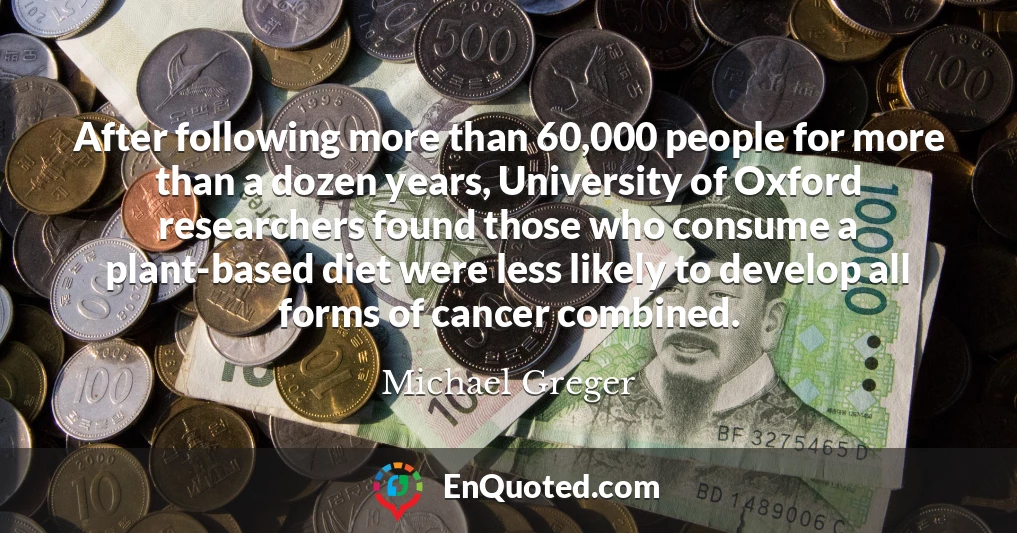 After following more than 60,000 people for more than a dozen years, University of Oxford researchers found those who consume a plant-based diet were less likely to develop all forms of cancer combined.