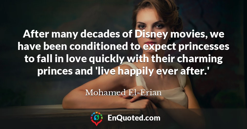 After many decades of Disney movies, we have been conditioned to expect princesses to fall in love quickly with their charming princes and 'live happily ever after.'