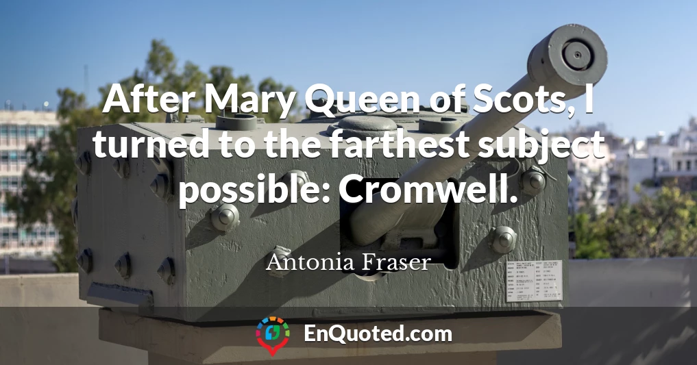 After Mary Queen of Scots, I turned to the farthest subject possible: Cromwell.