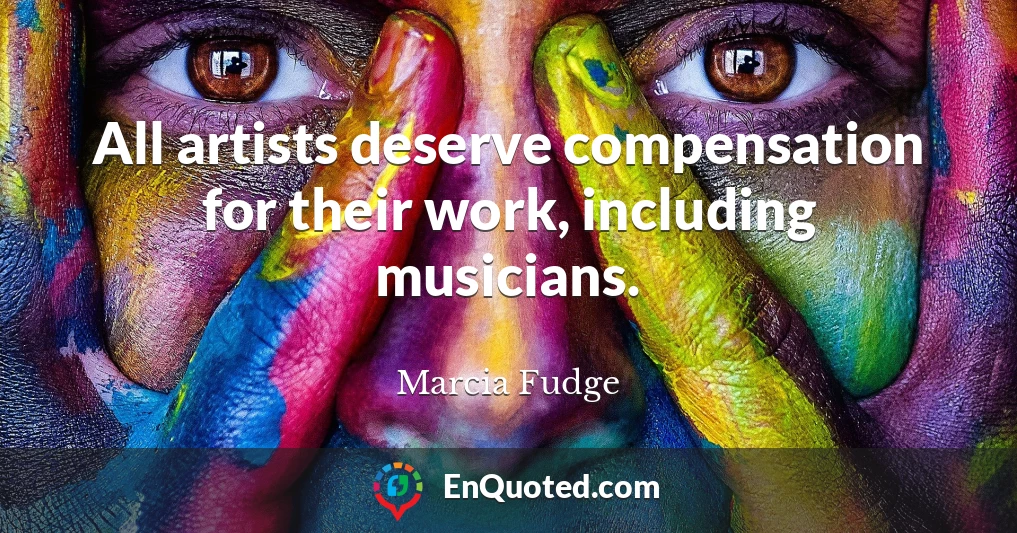 All artists deserve compensation for their work, including musicians.