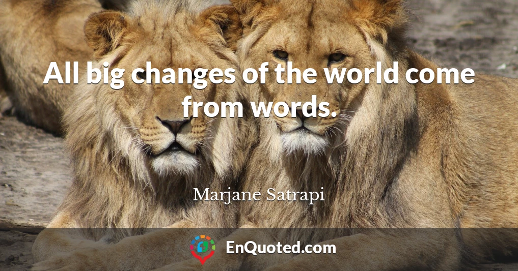 All big changes of the world come from words.