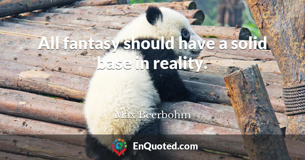 All fantasy should have a solid base in reality.