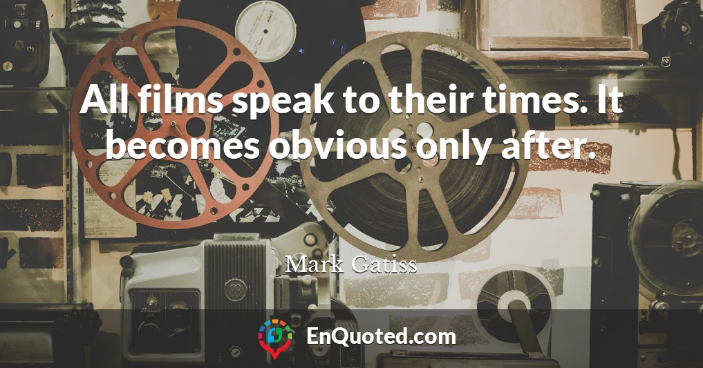 All films speak to their times. It becomes obvious only after.