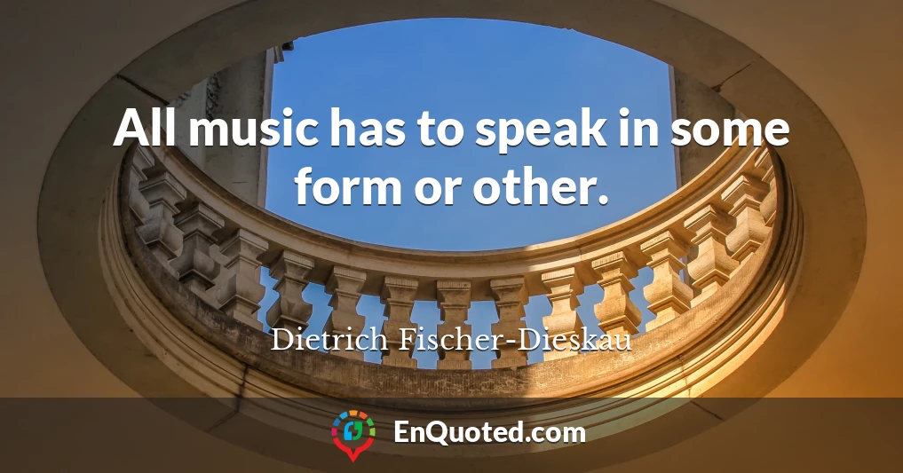 All music has to speak in some form or other.