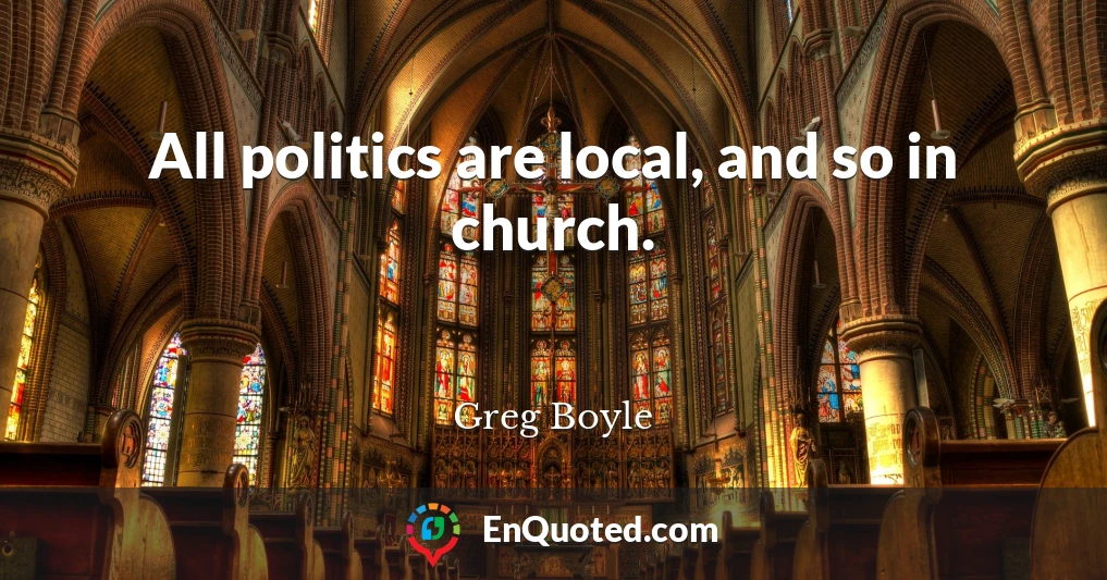 All politics are local, and so in church.