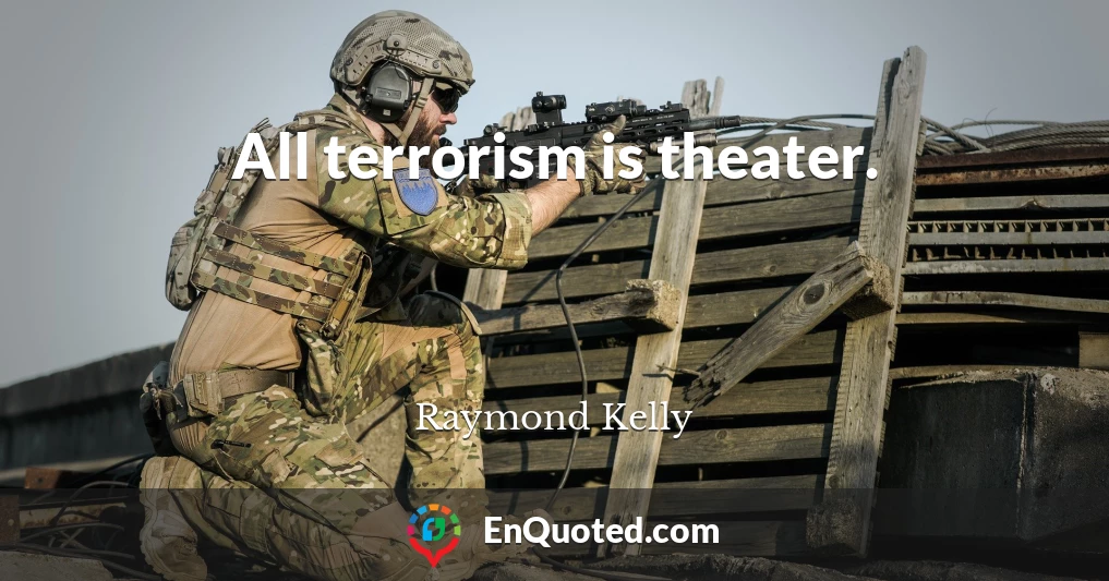 All terrorism is theater.