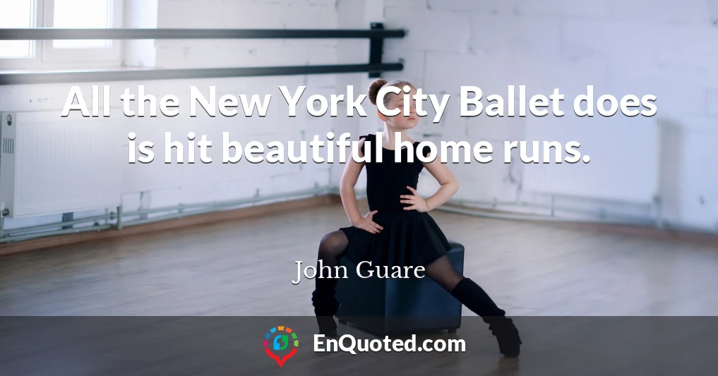 All the New York City Ballet does is hit beautiful home runs.