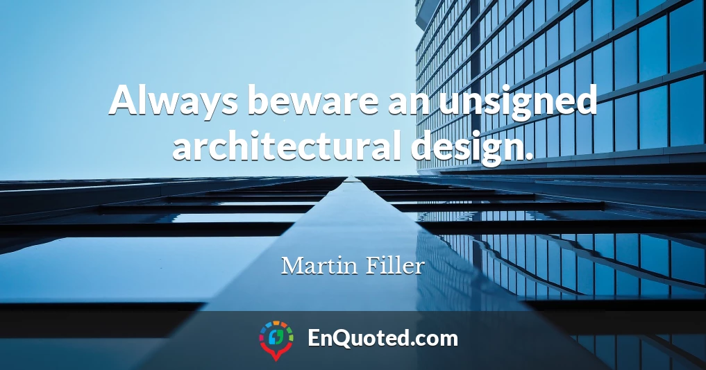 Always beware an unsigned architectural design.