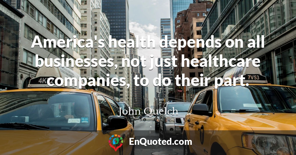America's health depends on all businesses, not just healthcare companies, to do their part.