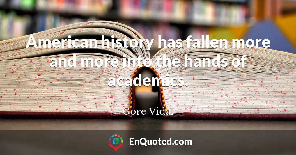 American history has fallen more and more into the hands of academics.