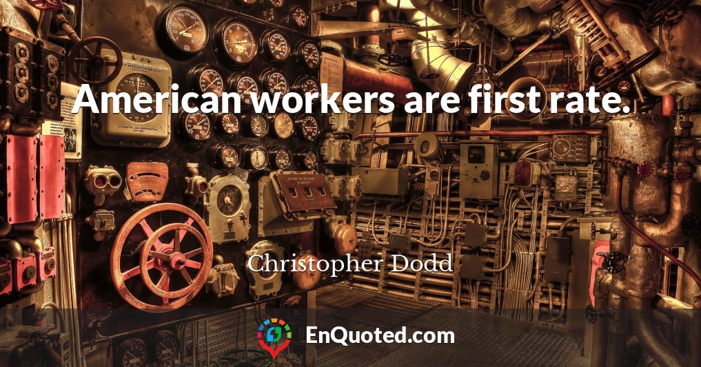 American workers are first rate.