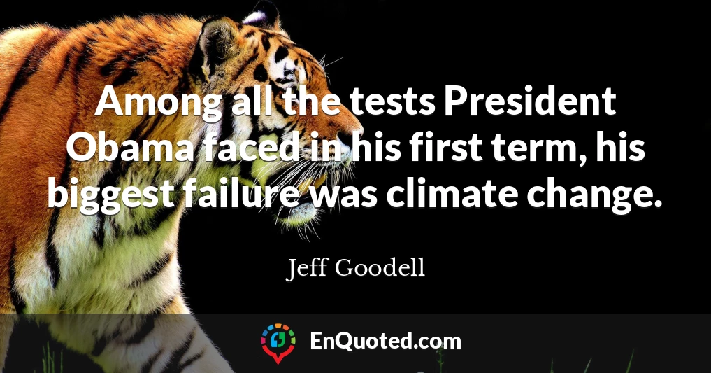 Among all the tests President Obama faced in his first term, his biggest failure was climate change.