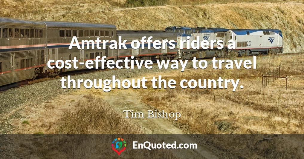 Amtrak offers riders a cost-effective way to travel throughout the country.