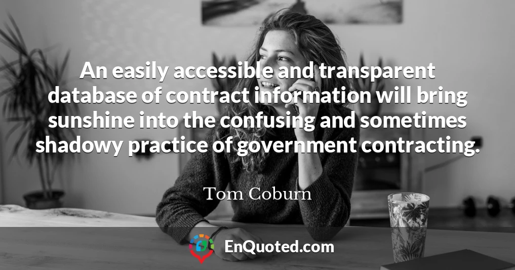 An easily accessible and transparent database of contract information will bring sunshine into the confusing and sometimes shadowy practice of government contracting.