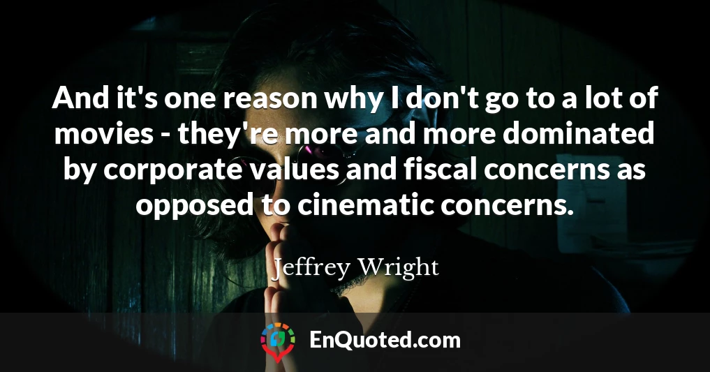 And it's one reason why I don't go to a lot of movies - they're more and more dominated by corporate values and fiscal concerns as opposed to cinematic concerns.