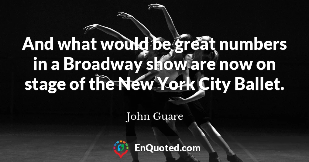 And what would be great numbers in a Broadway show are now on stage of the New York City Ballet.
