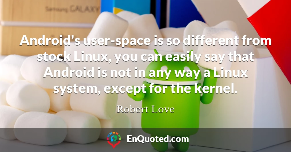 Android's user-space is so different from stock Linux, you can easily say that Android is not in any way a Linux system, except for the kernel.