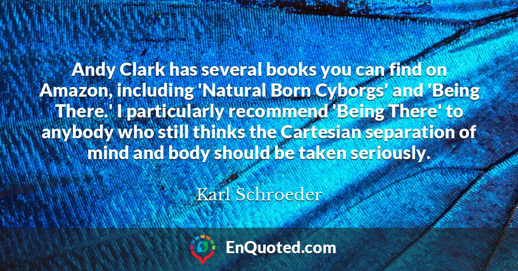 Andy Clark has several books you can find on Amazon, including 'Natural Born Cyborgs' and 'Being There.' I particularly recommend 'Being There' to anybody who still thinks the Cartesian separation of mind and body should be taken seriously.