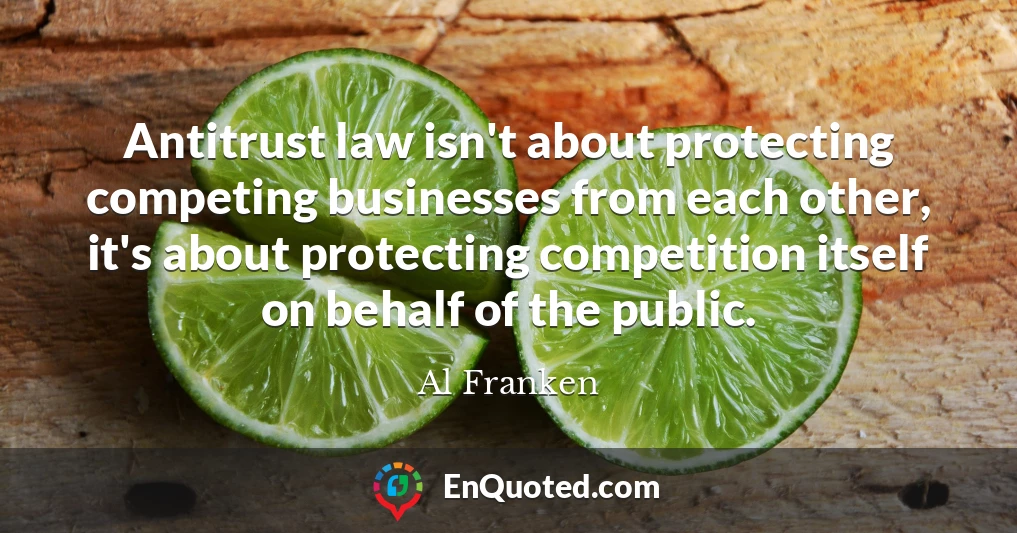 Antitrust law isn't about protecting competing businesses from each other, it's about protecting competition itself on behalf of the public.