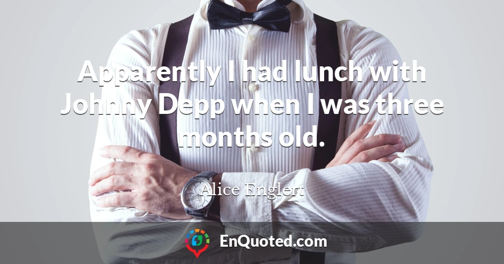 Apparently I had lunch with Johnny Depp when I was three months old.