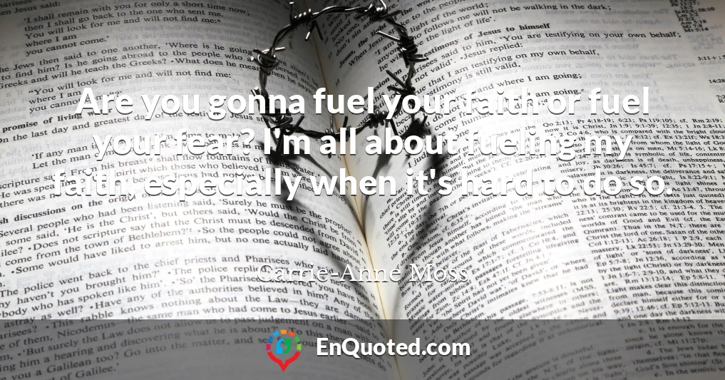 Are you gonna fuel your faith or fuel your fear? I'm all about fueling my faith, especially when it's hard to do so.