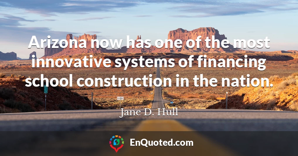 Arizona now has one of the most innovative systems of financing school construction in the nation.