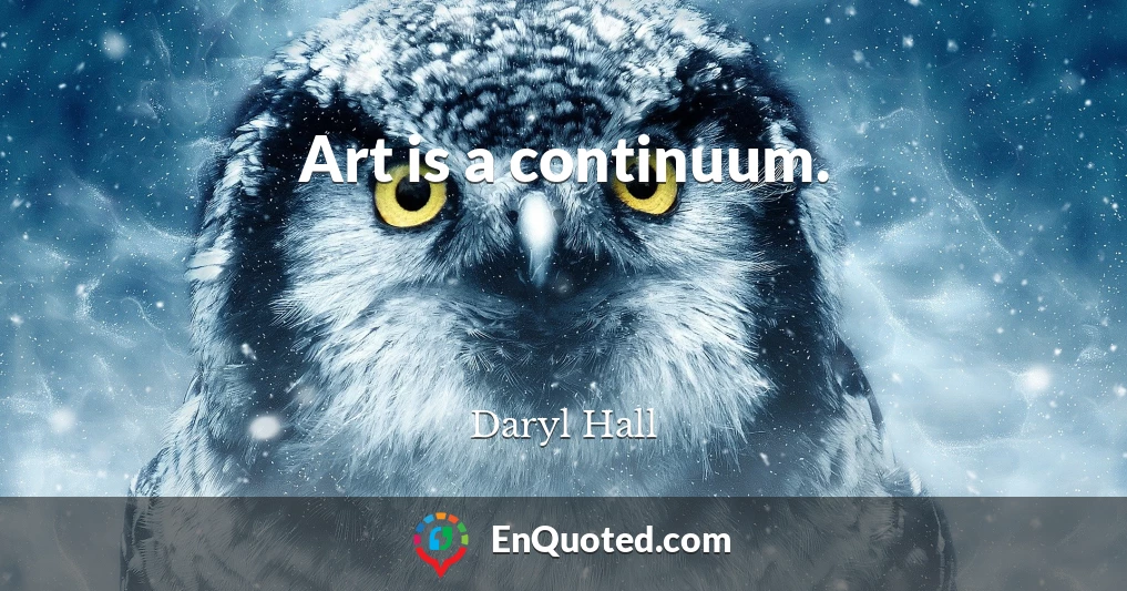 Art is a continuum.