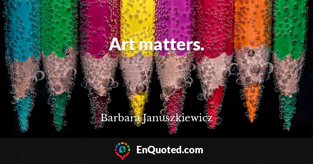 Art matters.