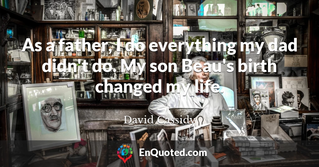 As a father, I do everything my dad didn't do. My son Beau's birth changed my life.
