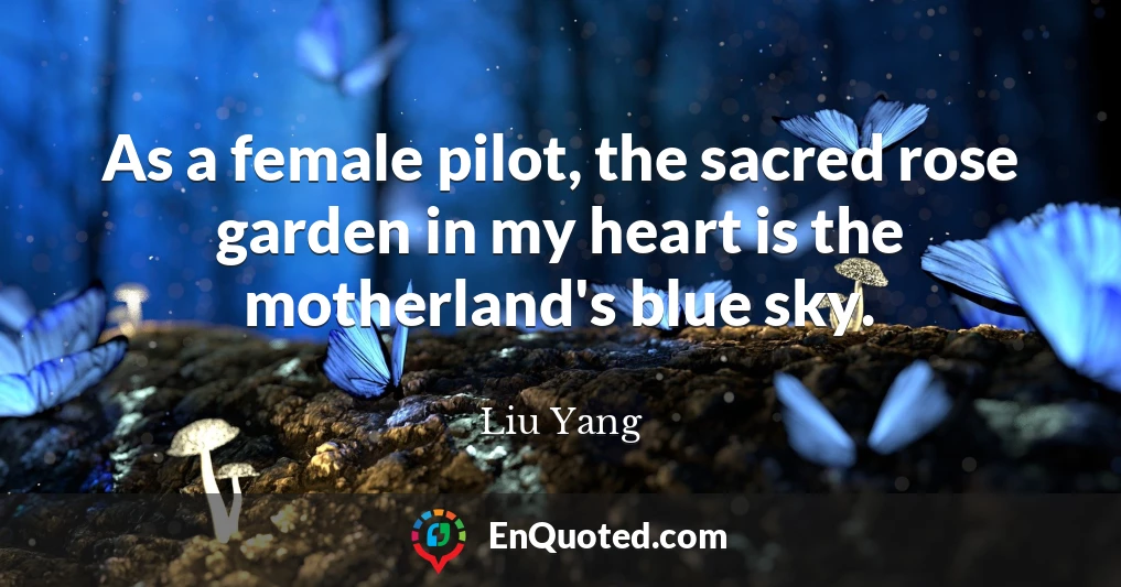 As a female pilot, the sacred rose garden in my heart is the motherland's blue sky.
