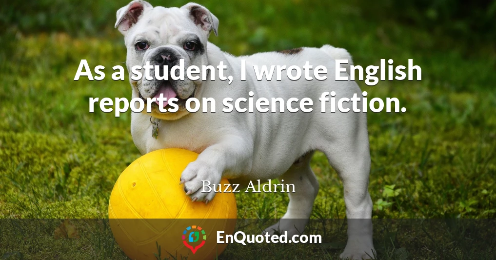 As a student, I wrote English reports on science fiction.