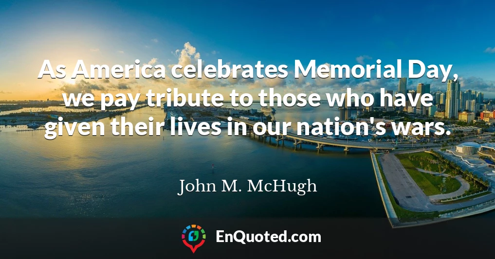 As America celebrates Memorial Day, we pay tribute to those who have given their lives in our nation's wars.