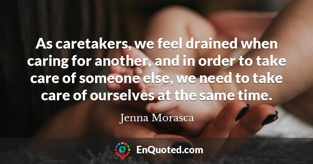 As caretakers, we feel drained when caring for another, and in order to take care of someone else, we need to take care of ourselves at the same time.
