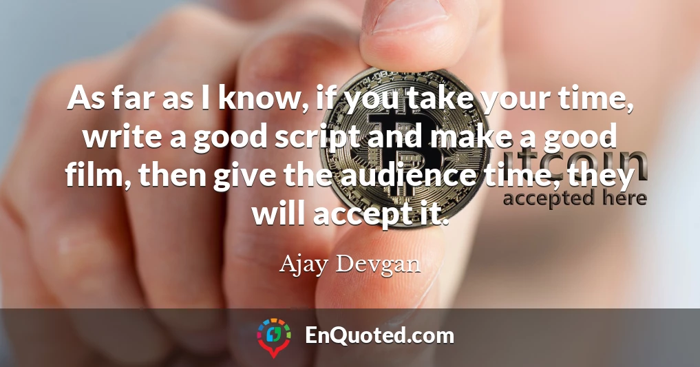 As far as I know, if you take your time, write a good script and make a good film, then give the audience time, they will accept it.