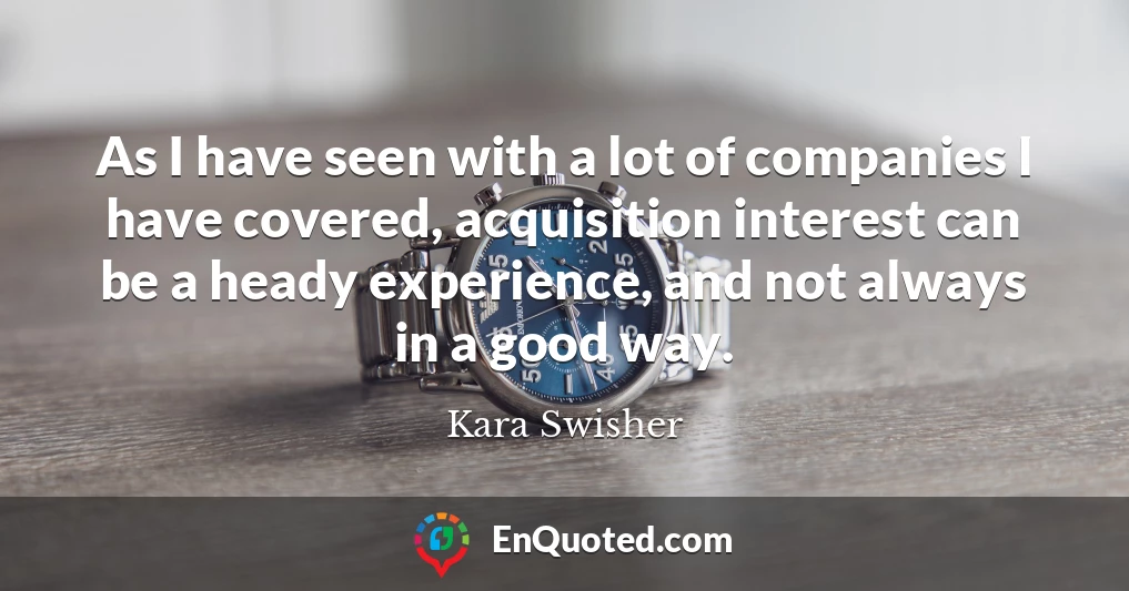 As I have seen with a lot of companies I have covered, acquisition interest can be a heady experience, and not always in a good way.