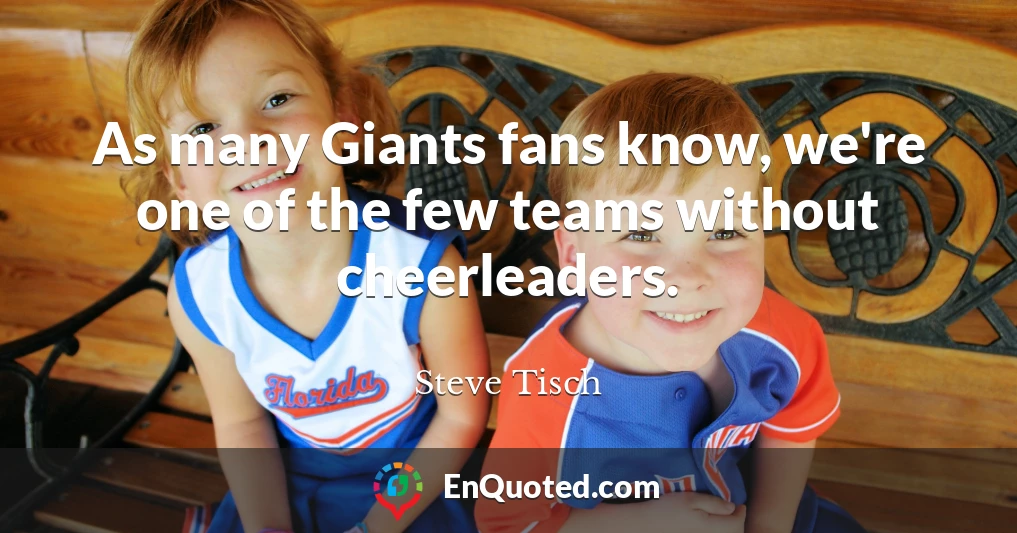 As many Giants fans know, we're one of the few teams without cheerleaders.