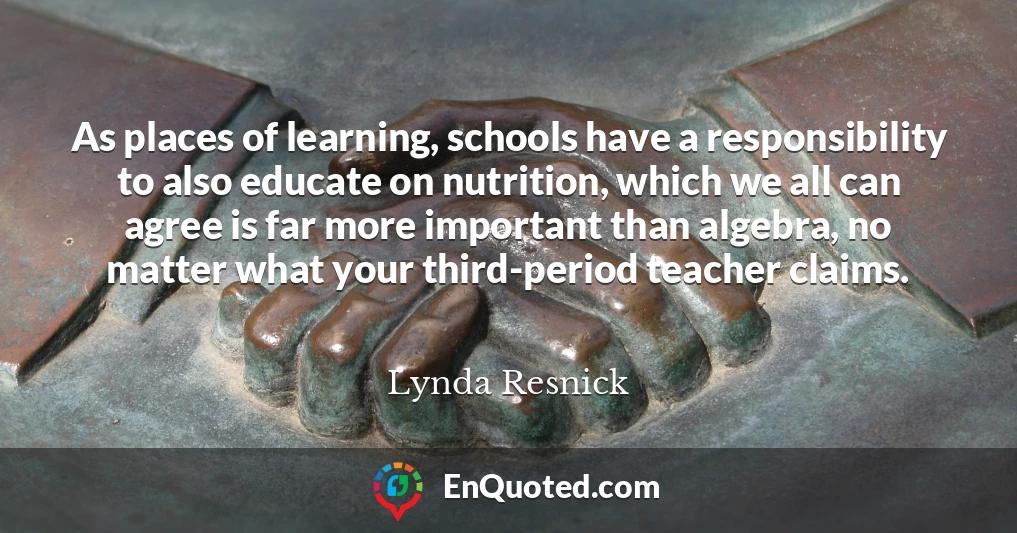 As places of learning, schools have a responsibility to also educate on nutrition, which we all can agree is far more important than algebra, no matter what your third-period teacher claims.